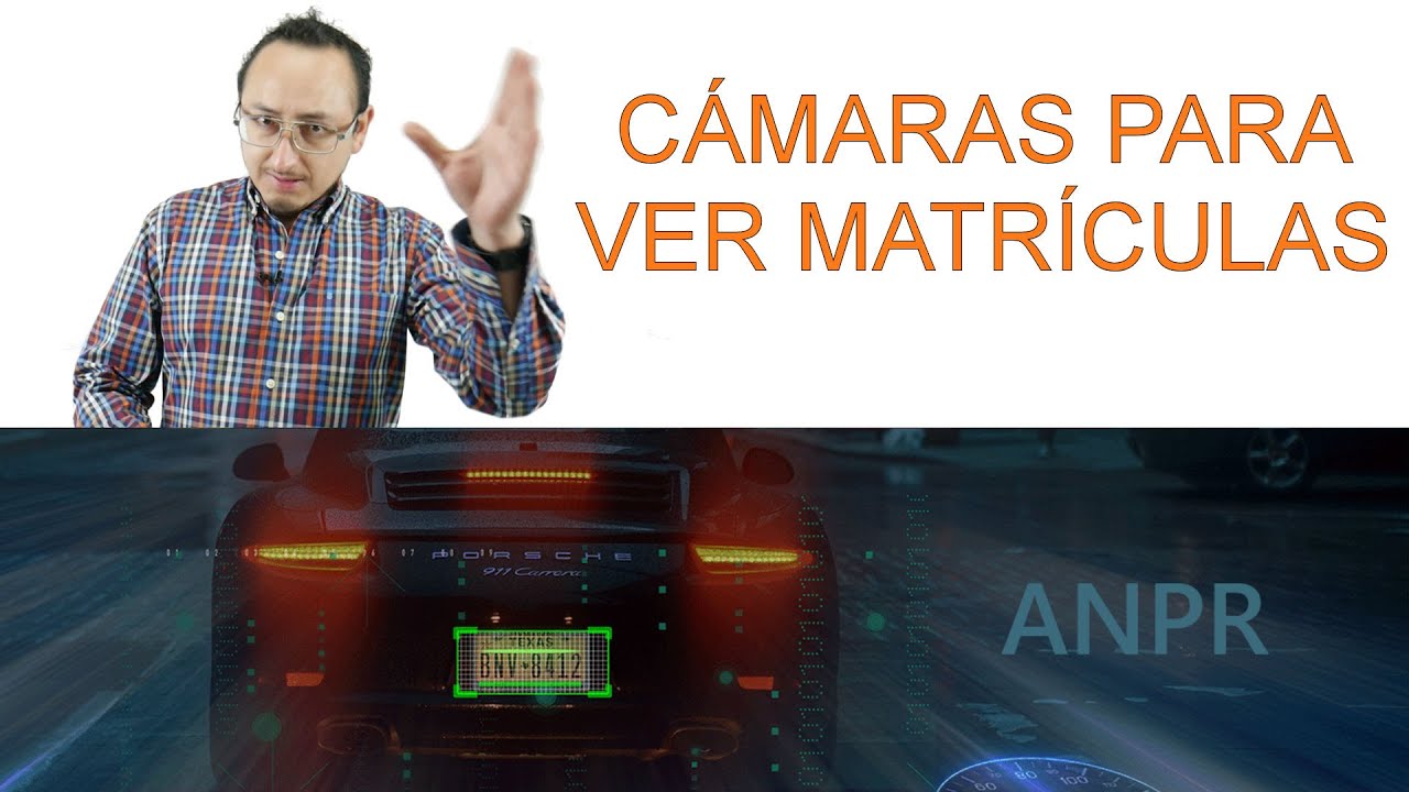 Cámaras para ver placas matriculas vehiculares