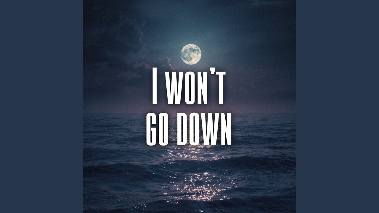 I won’t go down