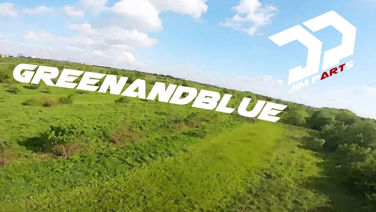 GREENANDBLUE (JIM FPV)