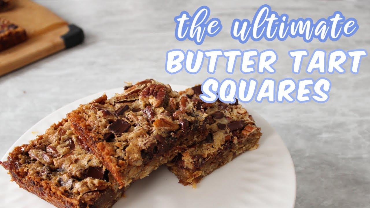 HOW TO MAKE | The Ultimate Butter Tart Squares EVER!