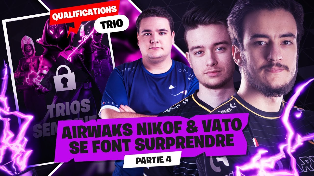 AIRWAKS NIKOF & VATO SE FONT SURPRENDRE ► QUALIF FORTNITE CHAMPION SERIES #2 | Partie 4