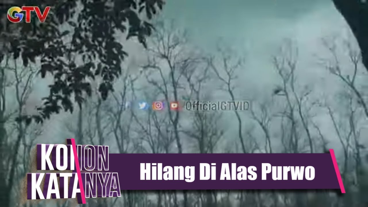 Hilang Dan Tidak Kembali Saat Melewati Alas Purwo Banyuwangi | KONON KATANYA | Eps 48 | (3/3)