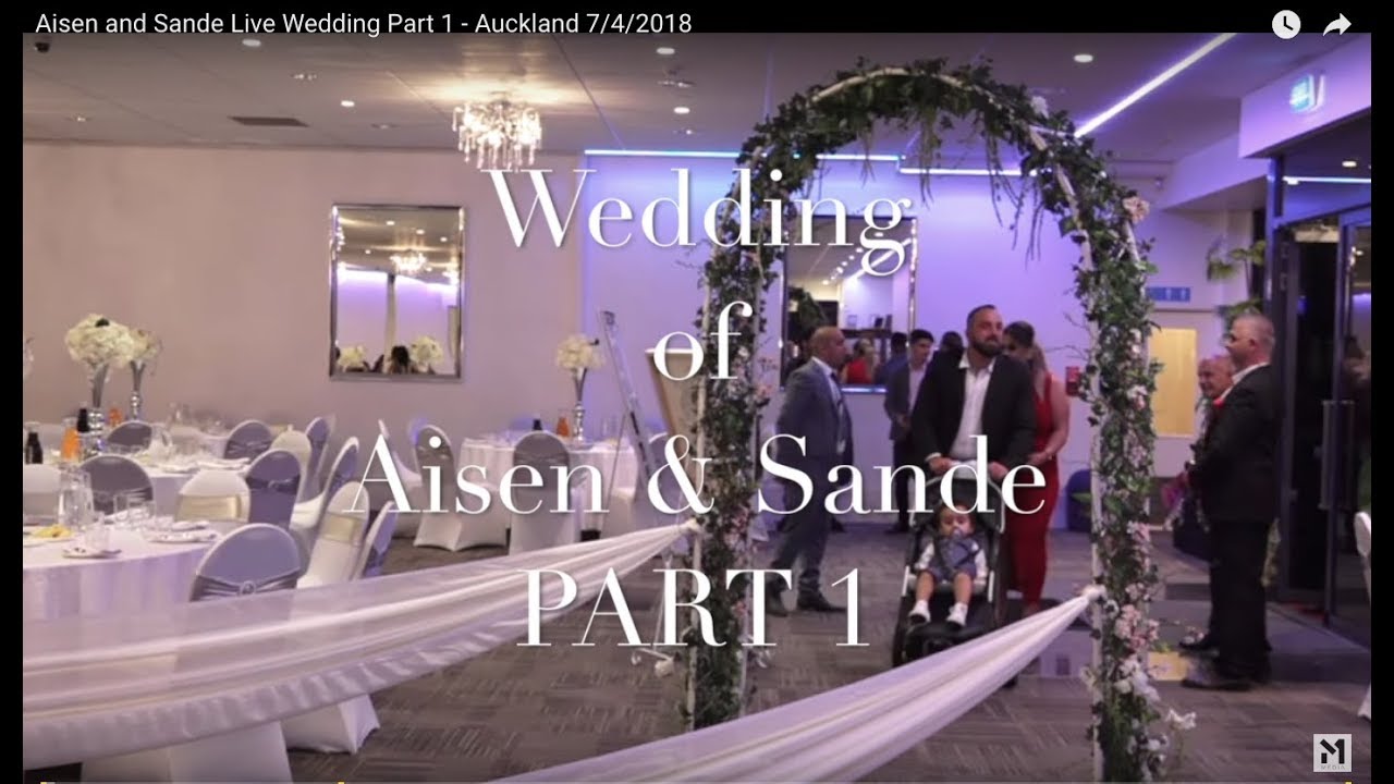 Aisen and Sande Live Wedding Part 1 - Auckland 7/4/2018