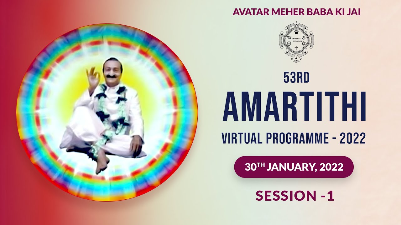 January 30 | Session 1 | 10:00 AM - 01:00 PM IST | Avatar Meher Baba's 53rd Amartithi - 2022