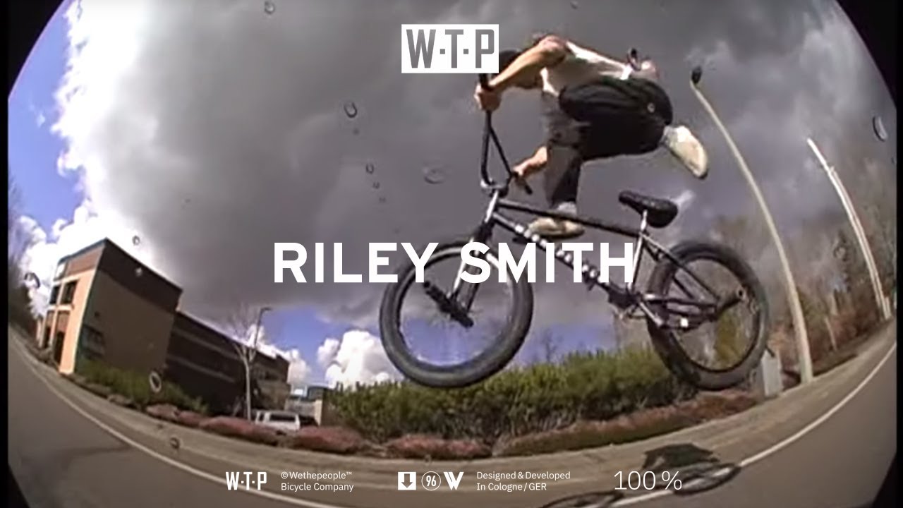 RILEY SMITH - Wethepeople BMX