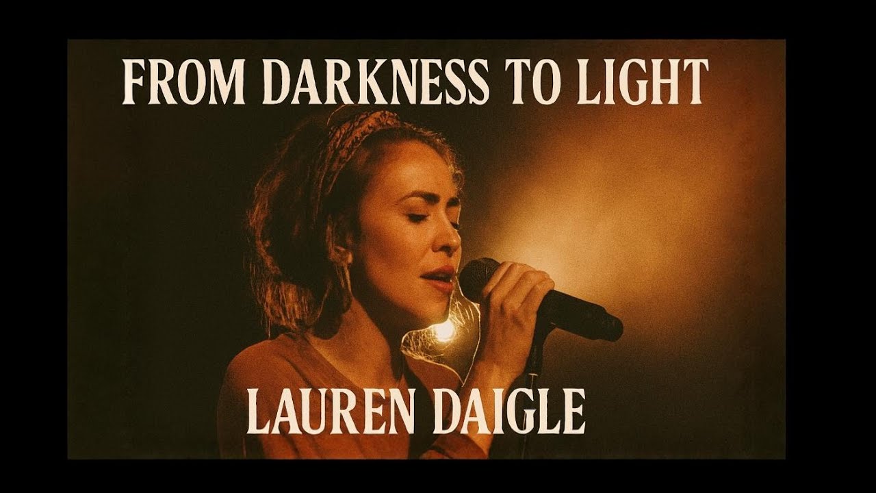 Lauren Daigle~From Darkness to Light | Emotional Christian Gospel Song | Powerful Worship Music
