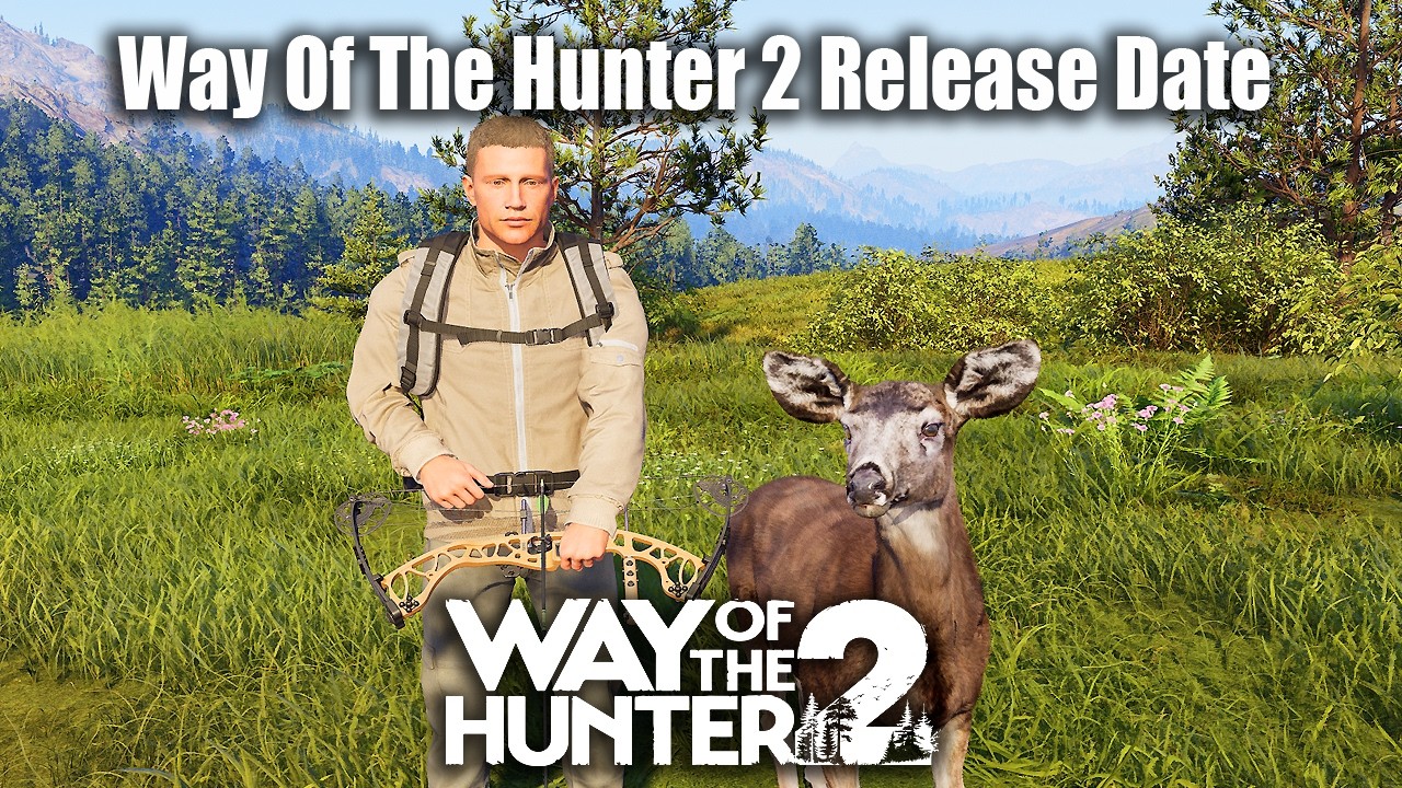 Дата выхода Way Of The Hunter 2!