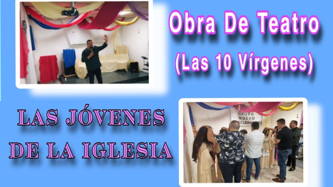 Obra De Teatro (Las 10 Vírgenes) Con Las Jóvenes de La Iglesia Del 15 de Mayo. 10/07/23.