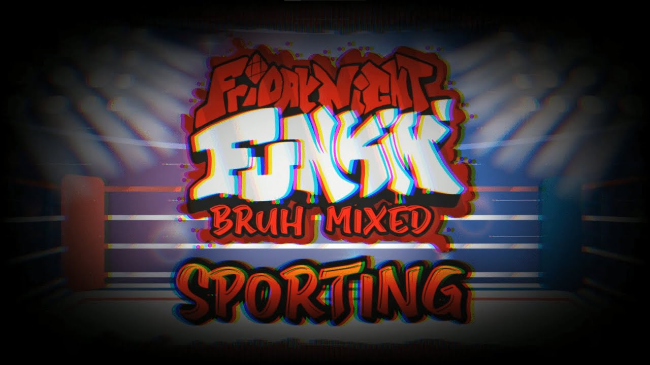 Sporting - Friday Night Funkin' Bruh Mixed