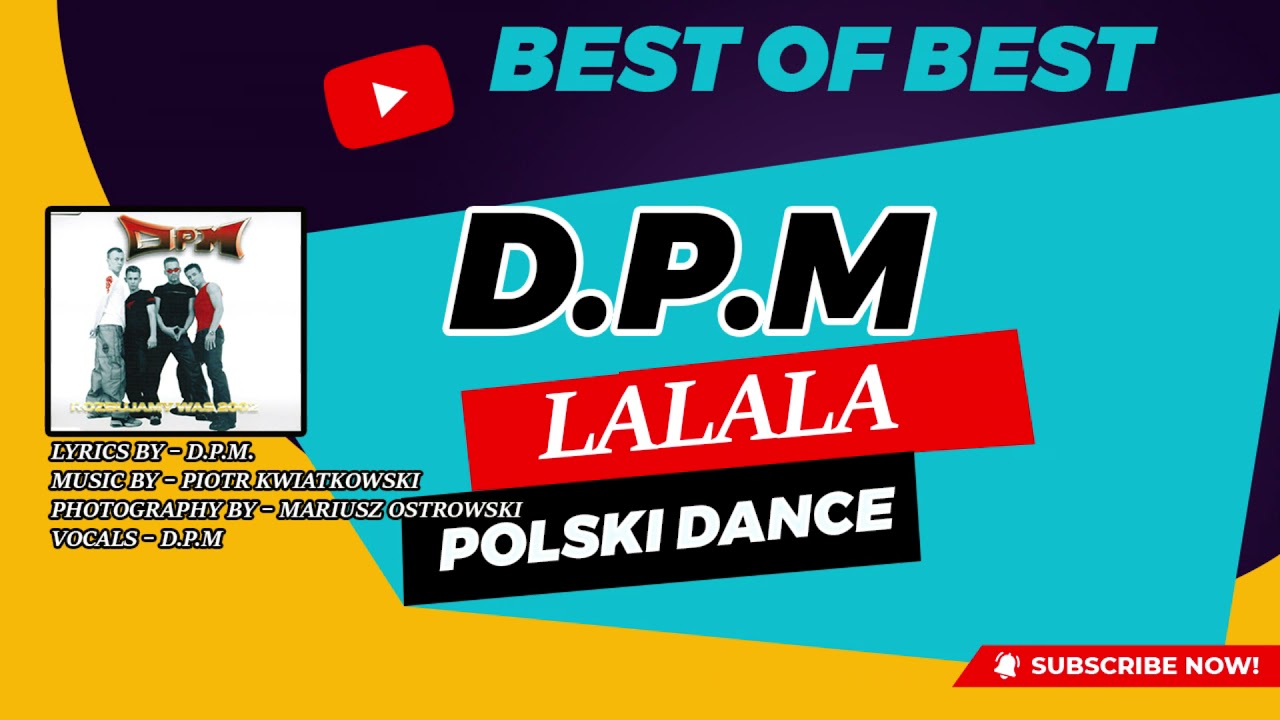 D.P.M - La la la  (Najlepsze lata Polskiego Dance)