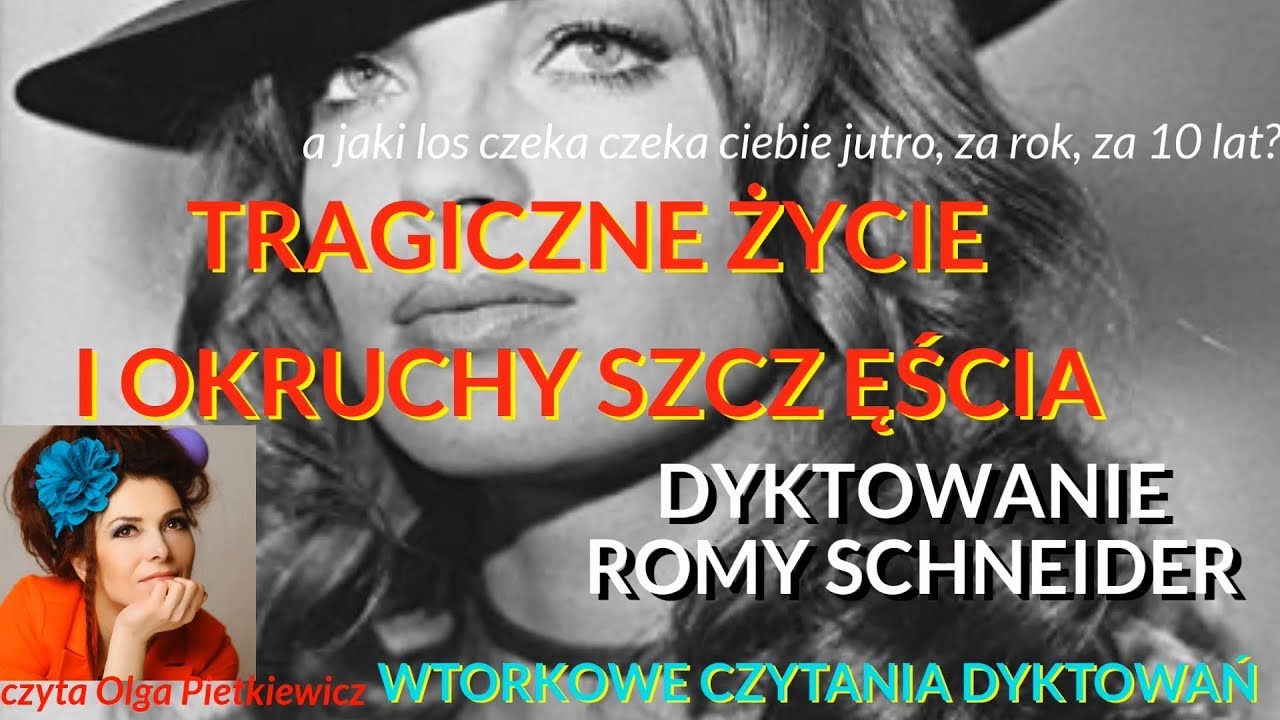 TRAGICZNE ŻYCIE I OKRUCHY SZCZĘŚCIA - Dyktowanie Romy Schneider czyta Olga Pietkiewicz