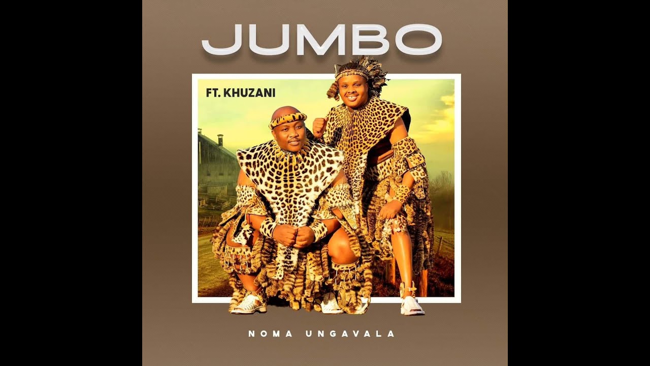 JUMBO FT KHUZANI  NOMUNGAVALA promo video