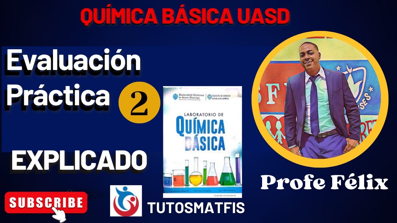 Evaluación práctica 2 del Manual de química básica UASD