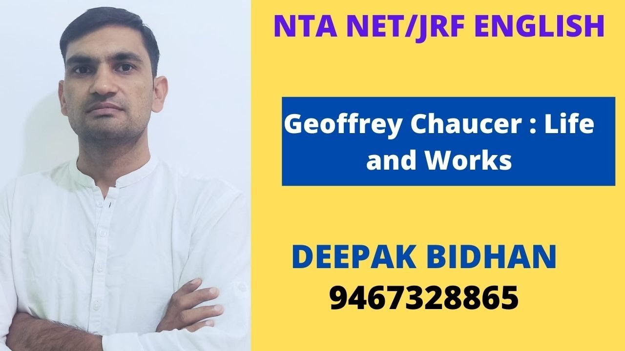 Geoffrey Chaucer : Life and Works: History of English Literature By: Deepak Bidhan