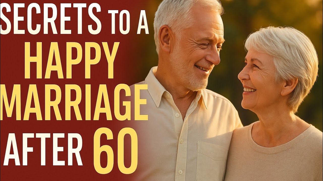 Secrets to a Happy Marriage After 60