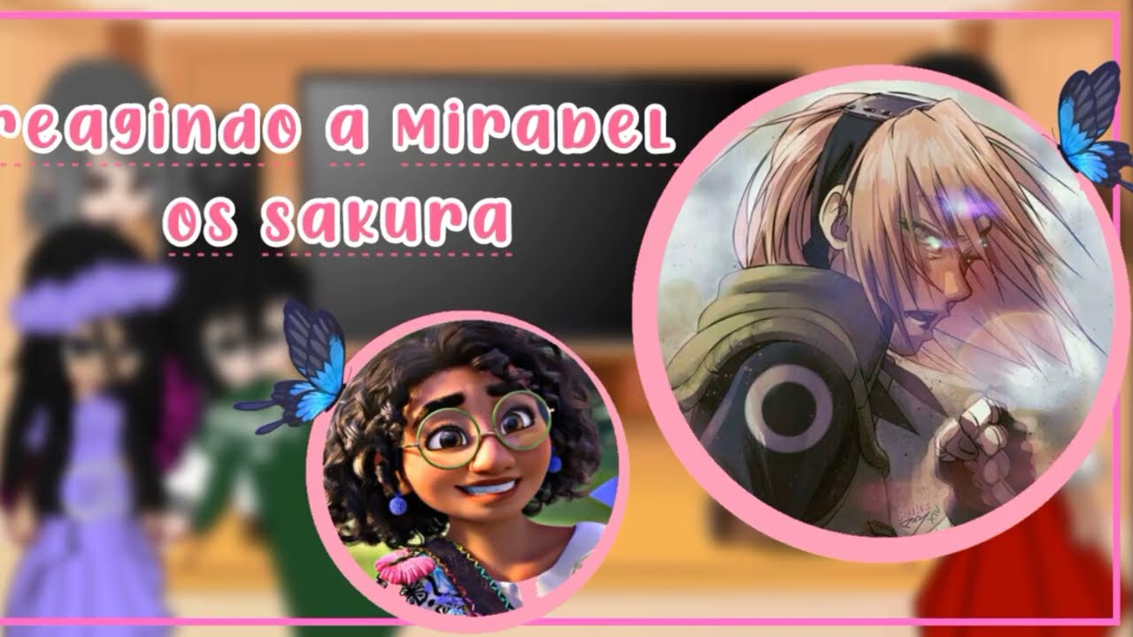 família madrigal reagindo a Mirabel os 🌺 Sakura 🌺✨(2/2) segundo reagindo do canal