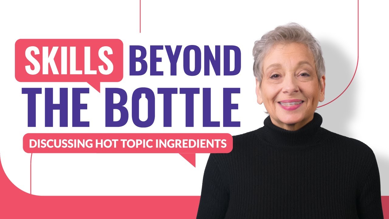 Discussing Hot Topic Ingredients | Skills Beyond The Bottle