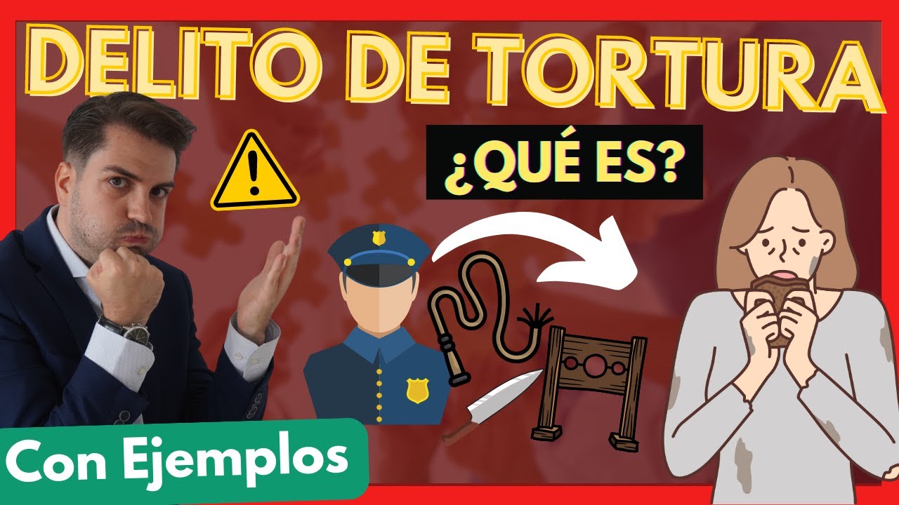 💥 DELITO de TORTURA: ¿Qué es?【Todo lo que DEBES SABER con EJEMPLOS en Materia Penal】