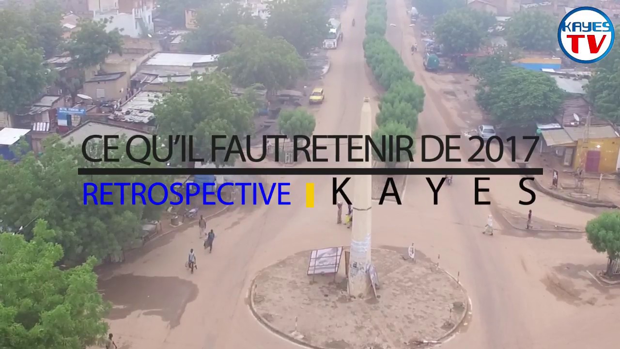 Kayes : R&eacute;trospective 2017