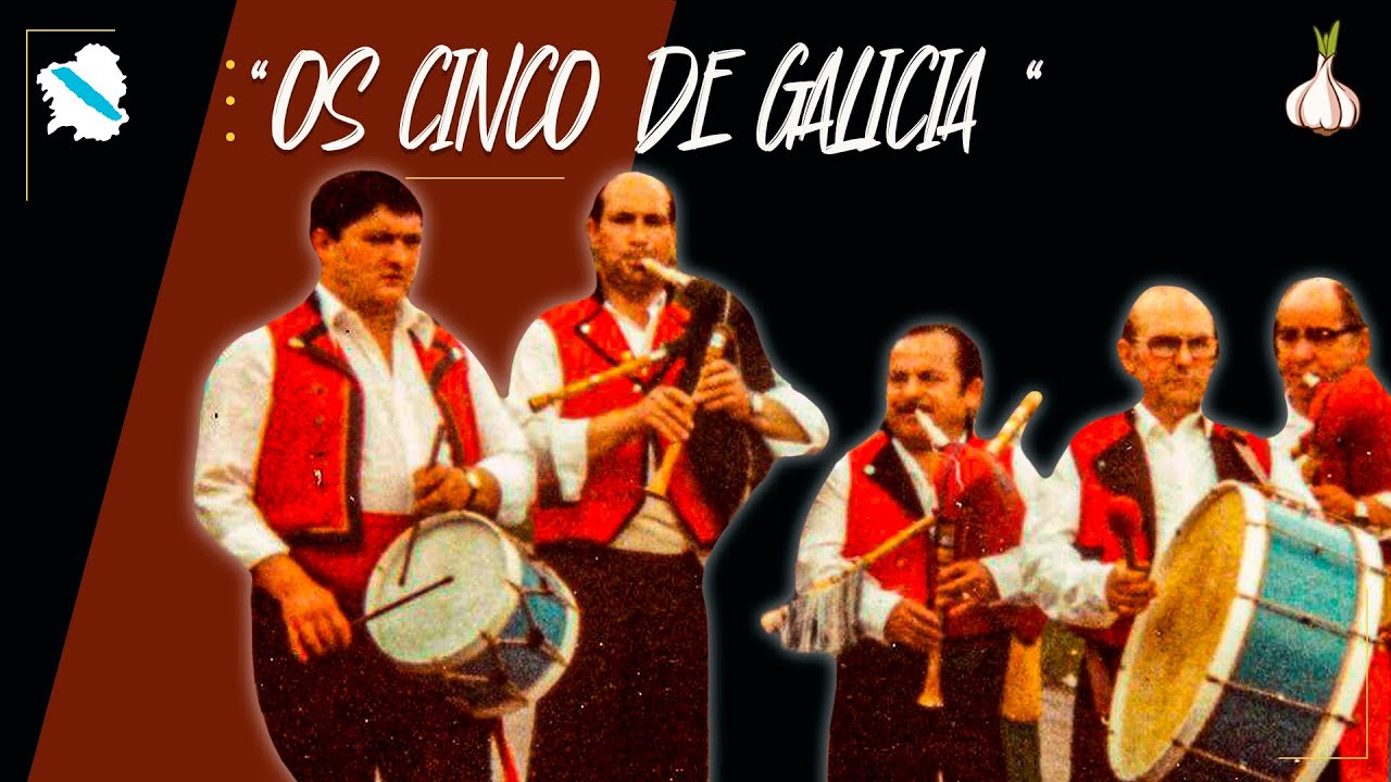 OS CINCO DE GALICIA 🎼