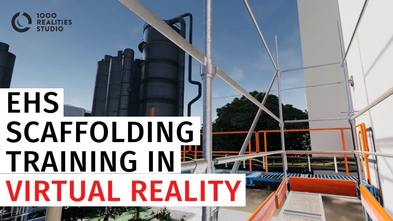 Virtual Reality Safety Training | Work at Height and Scaffolding VR Training | 1000 realities studio