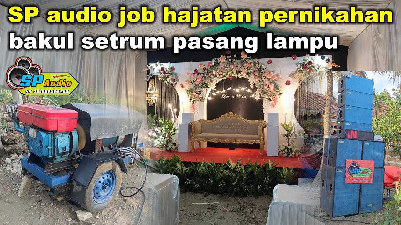 SP audio job HAJATAN pernikahan #part 1 loading lampu sor terop hajatan