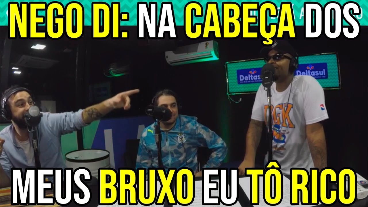 Nego Di: na cabeça dos meus bruxo eu tô rico