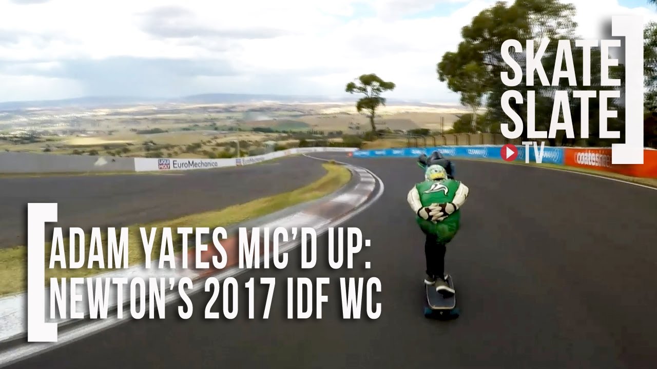 Adam Yates Mic'd Up Raw: Newton's 2017 IDF WC Australia - Skate[Slate].TV