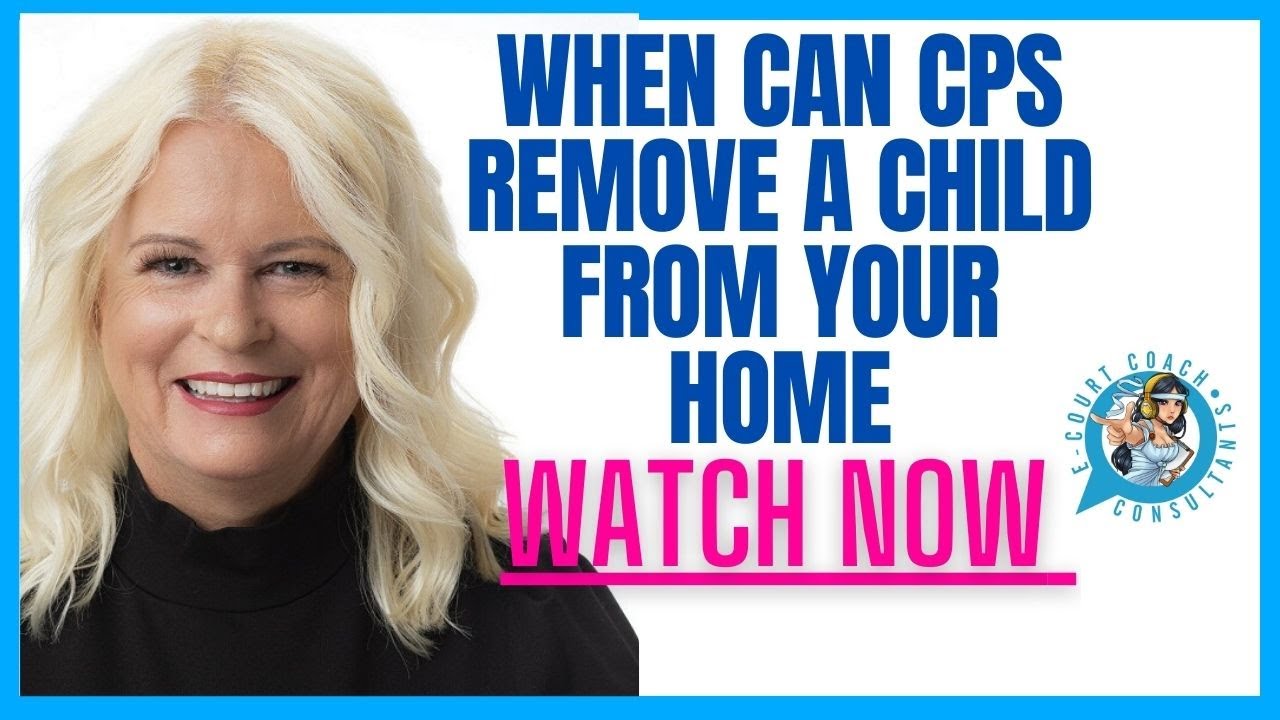 When can CPS remove children from your home?