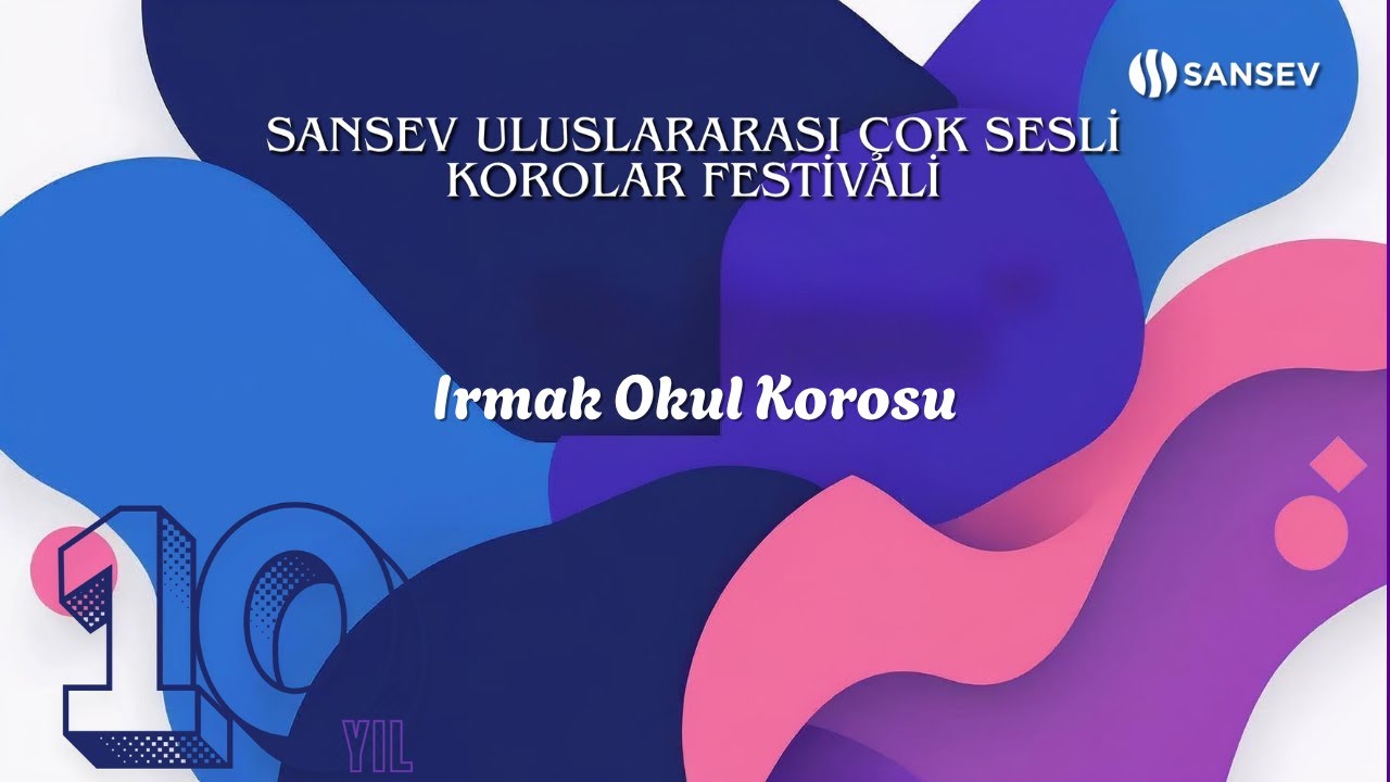 🎶 Irmak Okul Korosu | SANSEV İstanbul Uluslararası Korolar Festivali 2025