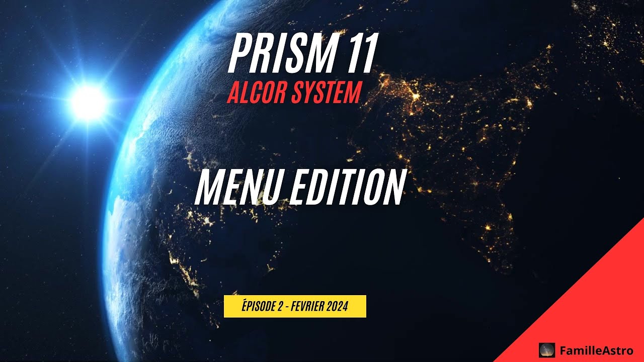 Logiciel d'astronomie - Prism 11 -  Vidéo N°2 - Menu Edition