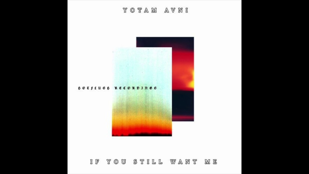 Yotam Avni - If You Still Want Me [HFT060]