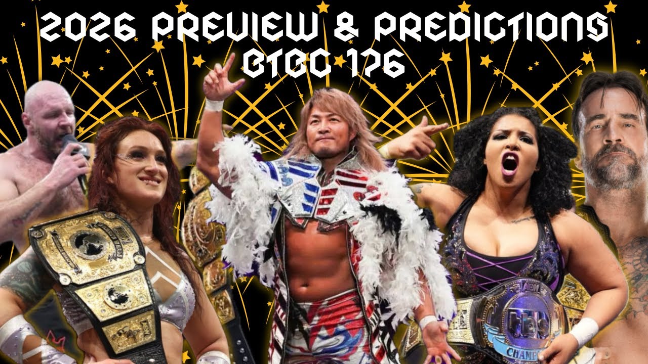 2026 in Pro Wrestling! WWE, AEW, More predictions for the new year!! BTBC 176