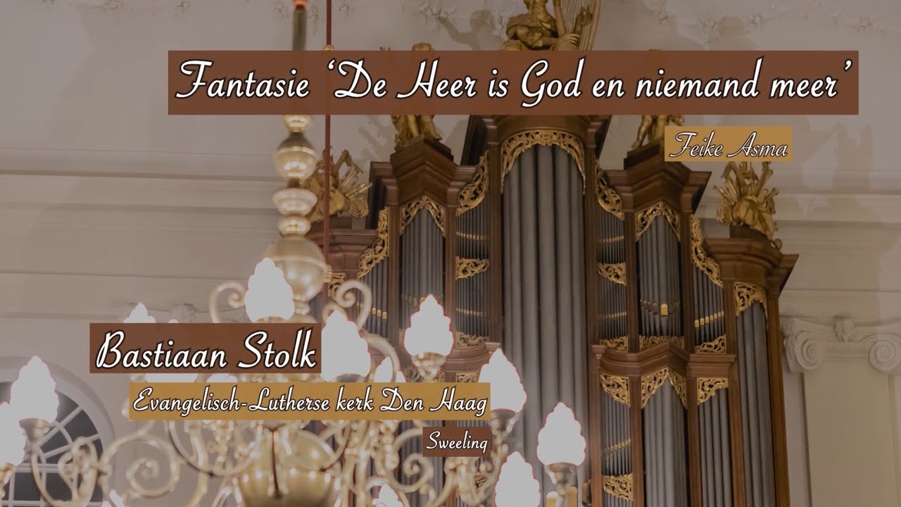 Bastiaan Stolk - Fantasie 'De Heer is God en niemand meer' | Feike Asma