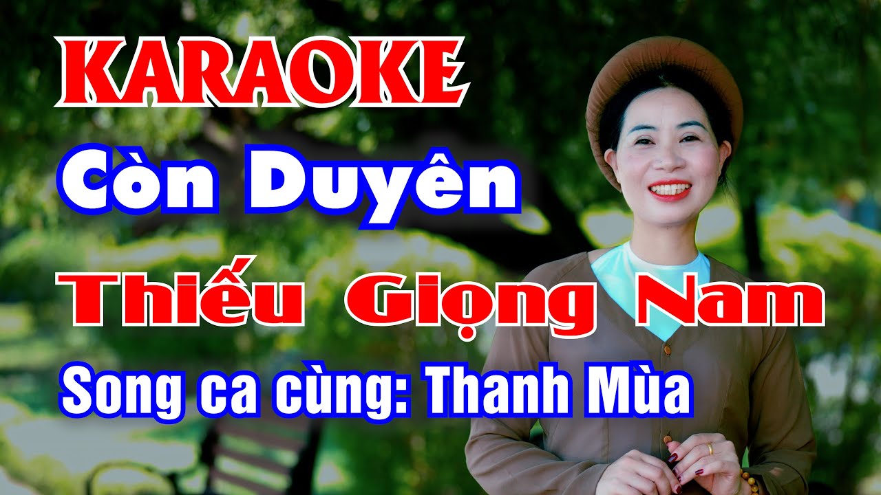 KARAOKE CÒN DUYÊN - THIẾU GIỌNG NAM - song ca cùng: Thanh Mùa