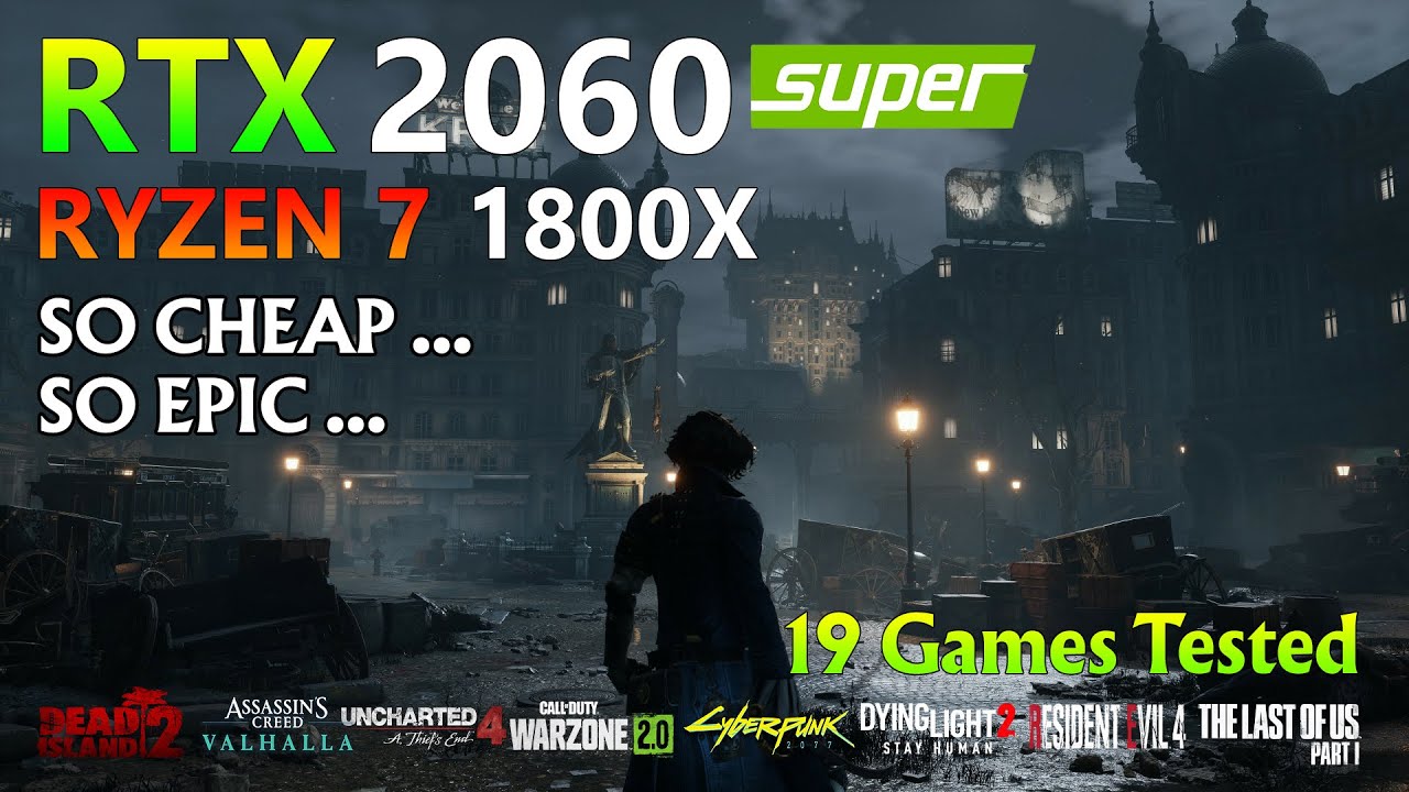 Ryzen 7 1800X + RTX  2060 Super 8GO - 19 Games  Tested  @2023