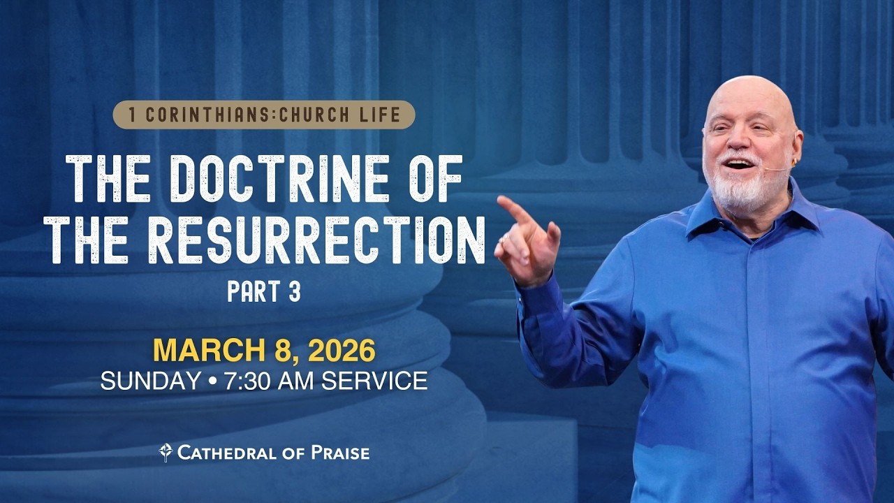 THE DOCTRINE OF THE RESURRECTION | Pastor David E. Sumrall | SUN 730AM | Mar 8, 2026