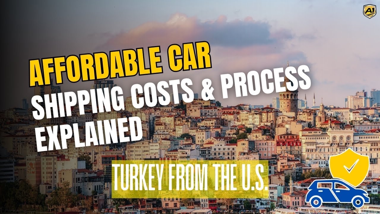 Ship Your Car to Turkey from the U.S. &ndash; Affordable Car Shipping Costs & Process Explained