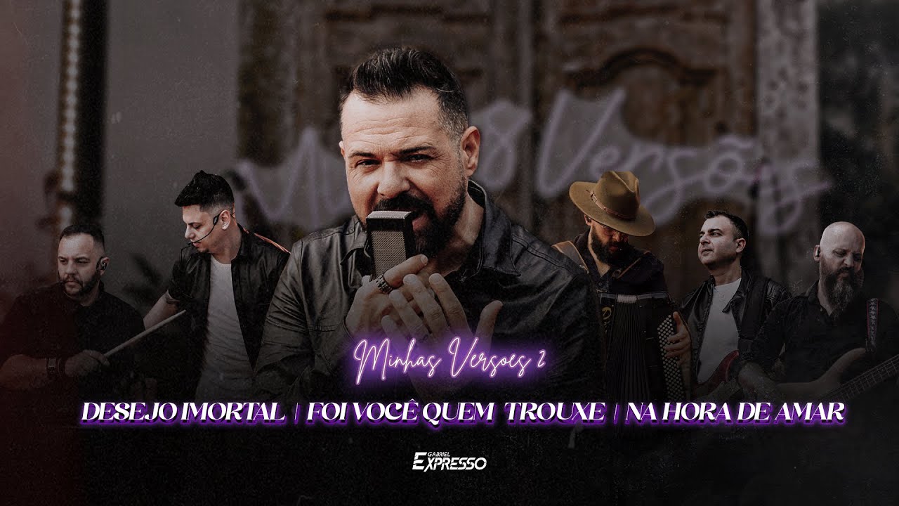 Gabriel Expresso - DESEJO IMORTAL / FOI VOCÊ QUEM TROUXE / NA HORA DE AMAR Medley (Minhas Versões 2)