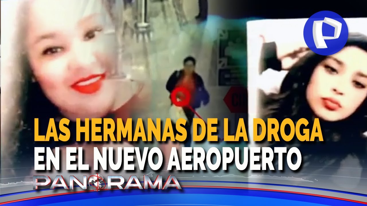 Las hermanas de la droga en el nuevo aeropuerto: métodos “teatrales” para pasar cocaína