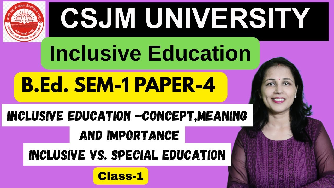 INCLUSIVE EDUCATION || CSJMU B.Ed SEM- 1 (PAPER--4 ) CLASS-- 1
