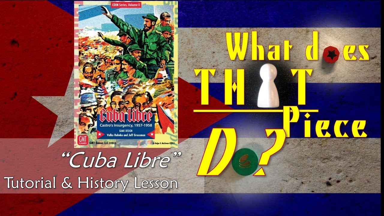 Cuba Libre - Tutorial & History Lesson