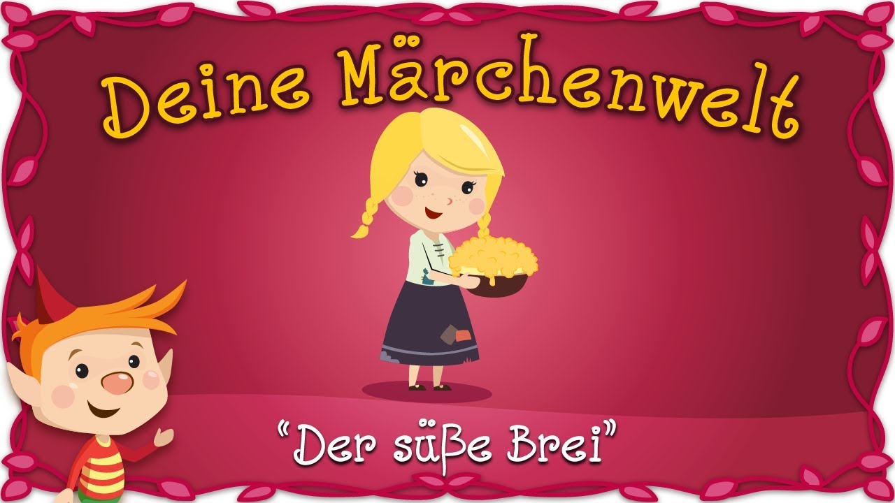 Der süße Brei - Märchen und Geschichten für Kinder | Brüder Grimm | Deine Märchenwelt