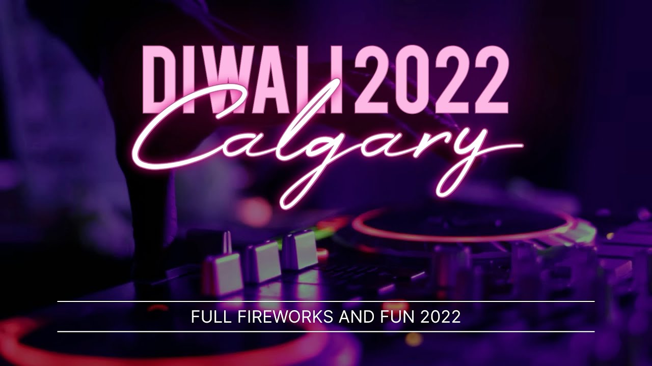 Diwali In Canada Calgary 2022 Fireworks