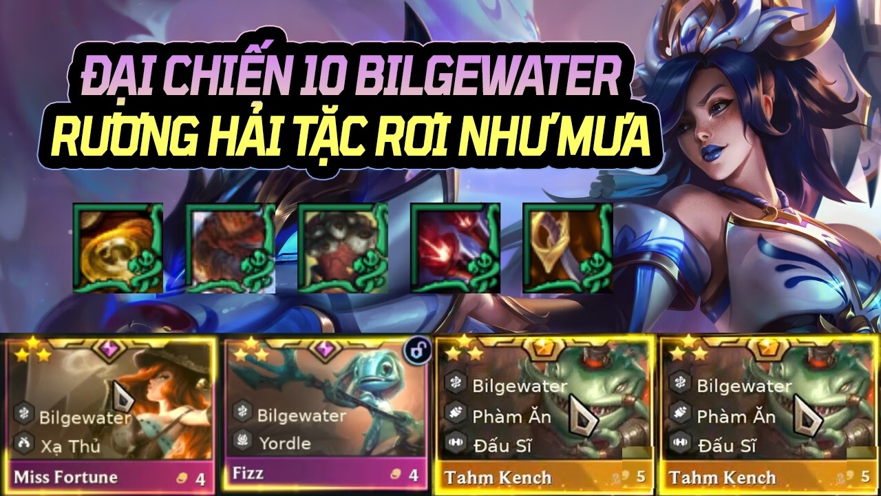 ĐẠI CHIẾN 10 BILGEWATER ĐỘI HÌNH HÓA THẦN GỌI RƯƠNG VÀNG RƠI NHƯ MƯA NỆN TOANG ĐẦU LOBBY