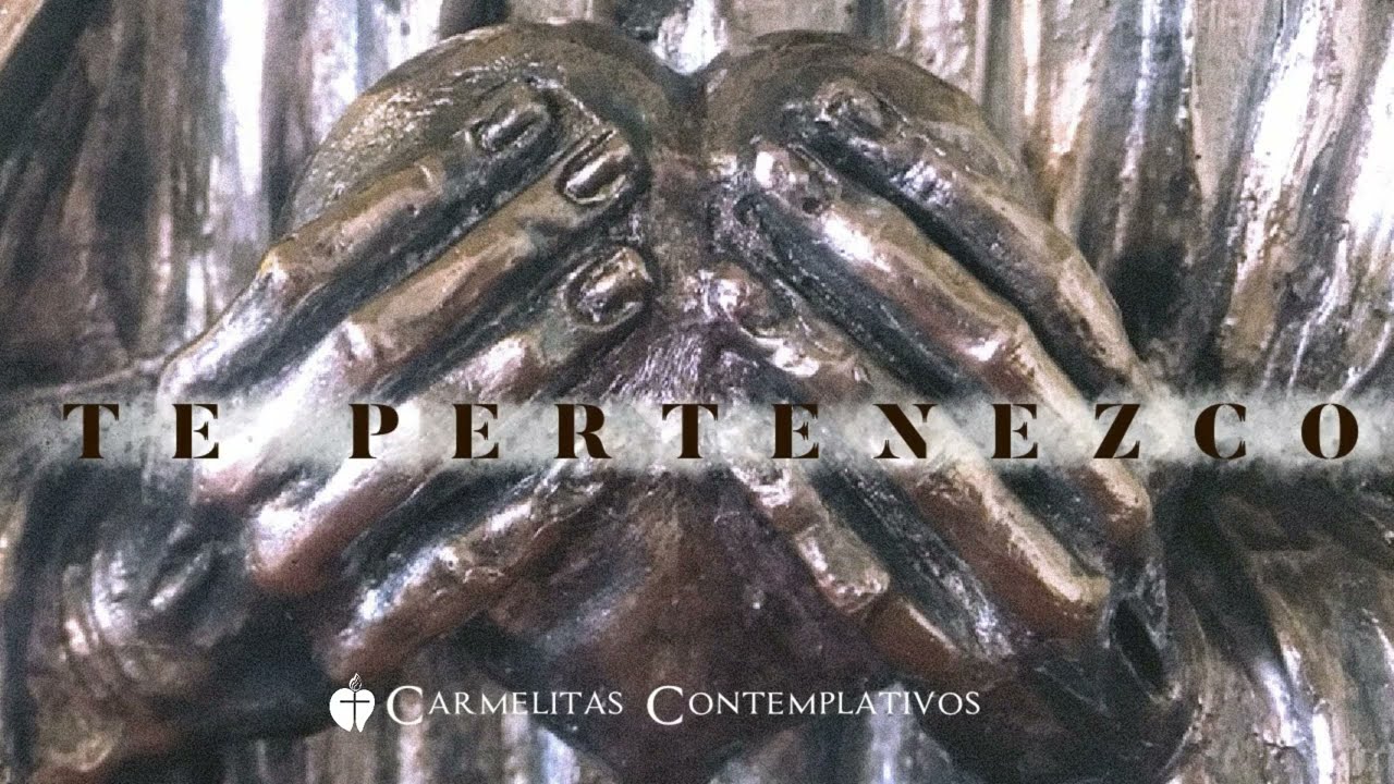 Te pertenezco | Carmelitas Contemplativos