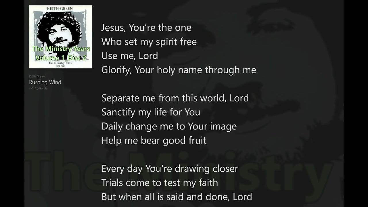 Rushing Wind (with Lyrics) Keith Green/Ministry Years Vol.1_Disc2