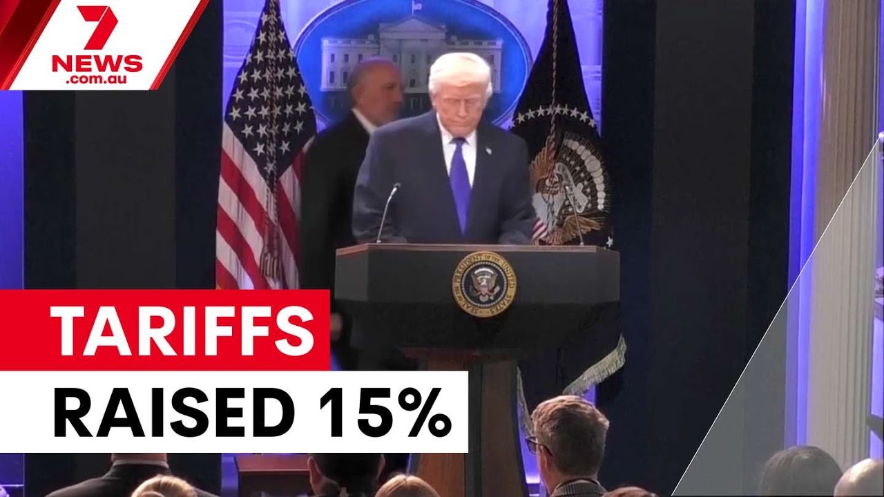 Trump raises global tariffs to 15% after court ruling | 7NEWS