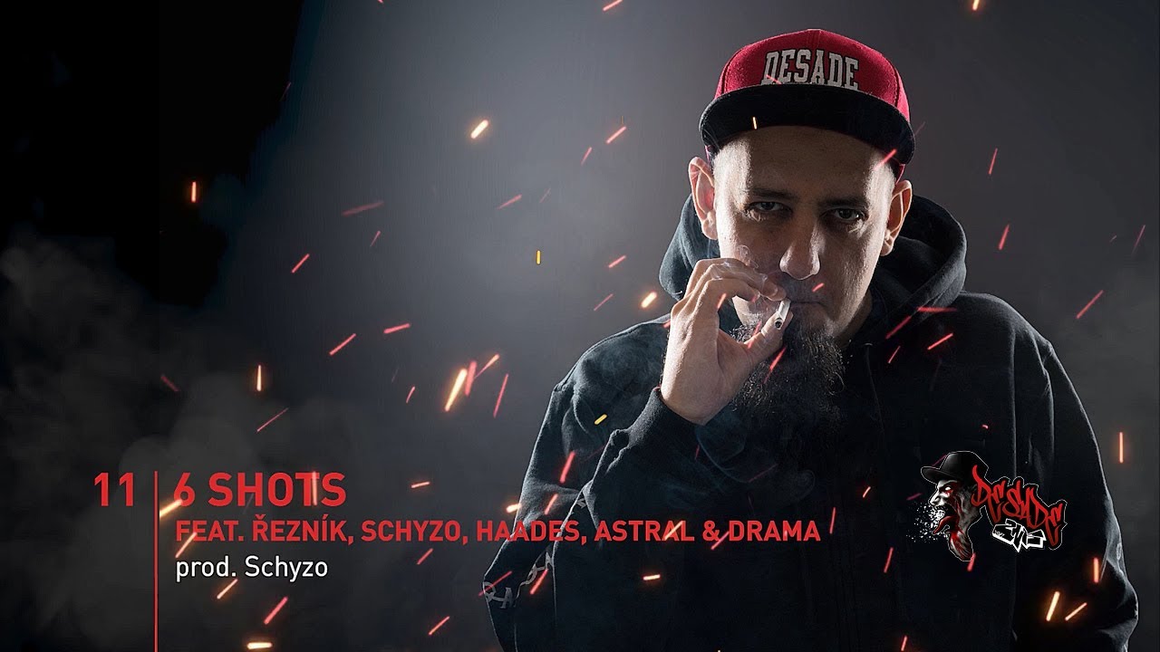 DESADE - 6 Shots (ft. ŘEZN&Iacute;K, SCHYZO, HAADES, ASTRAL & DRAMA)