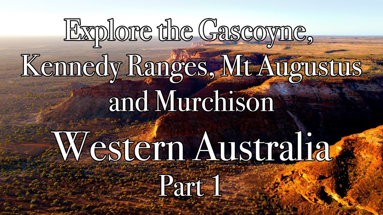 Explore the Gascoyne, Kennedy Range, Mt Augustus, Murchison - Western Australia Part 1/3